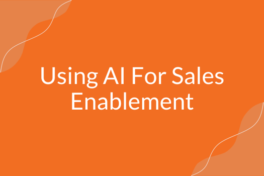 Using AI For Sales Enablement