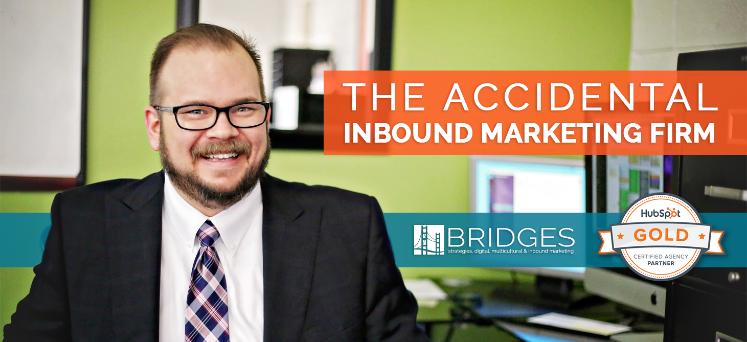 The Accidental Inbound Marketing Firm - Bridges Strategies in OKC