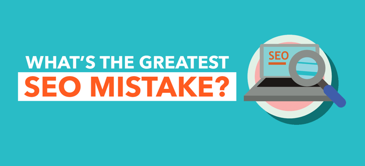 What's the Greatest SEO Mistake Blog
