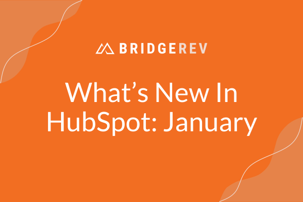 What's New In HubSpot: January