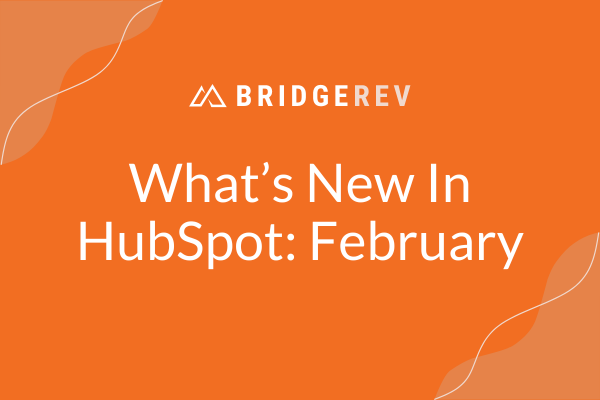 What's New In HubSpot: February