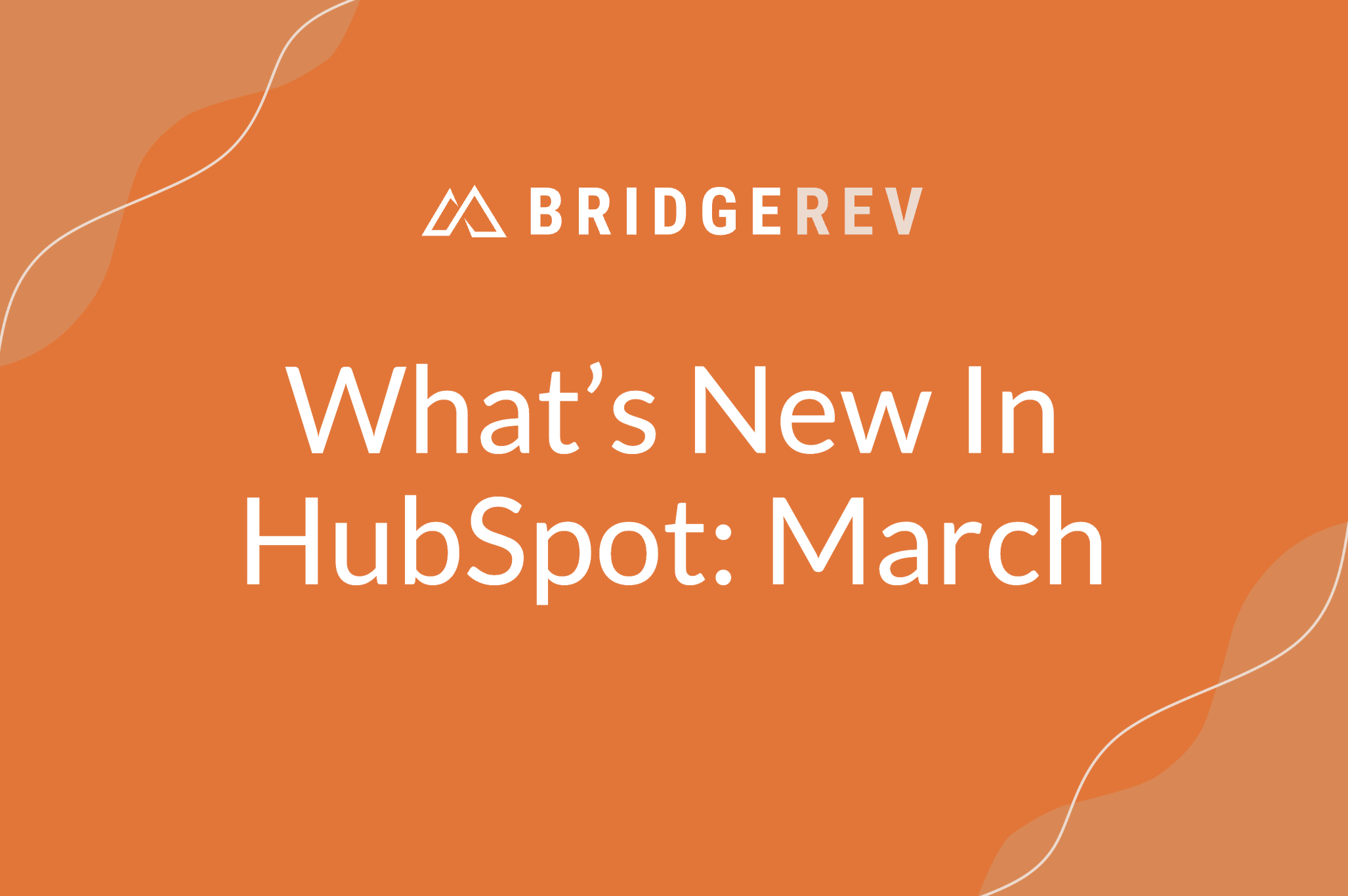 What's New In HubSpot - March